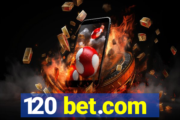 120 bet.com